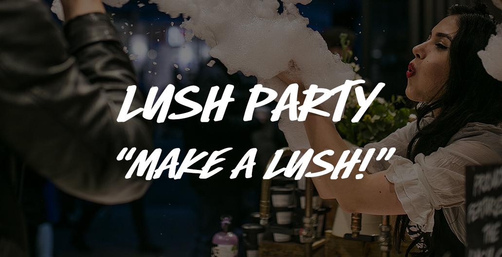가정의 달 맞이 Lush Party, Make a Lush!