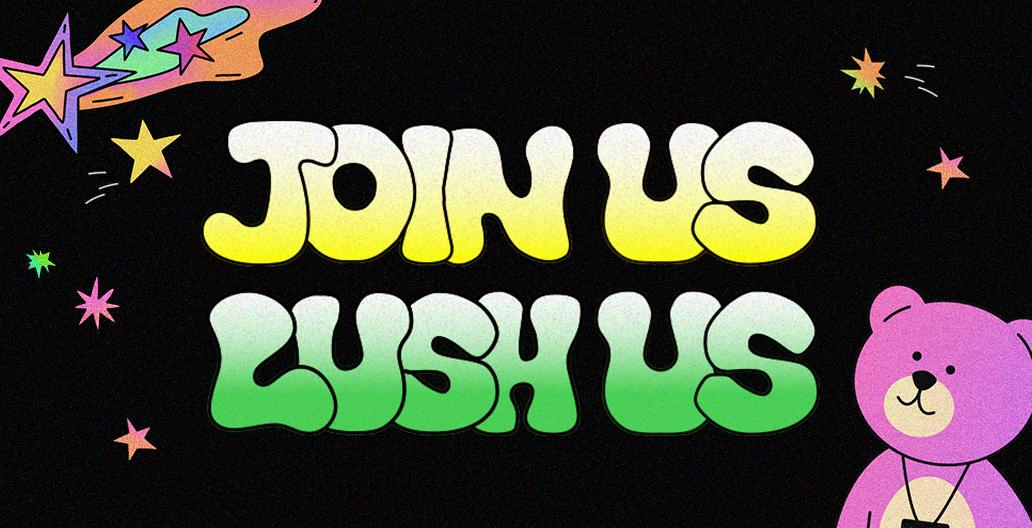 JOIN US LUSH US