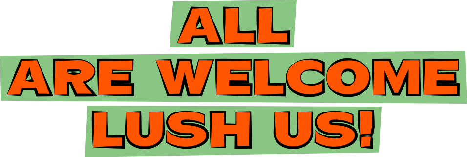 ALL ARE WELCOME LUSH US