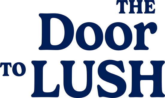 THE DOOR TO LUSH
