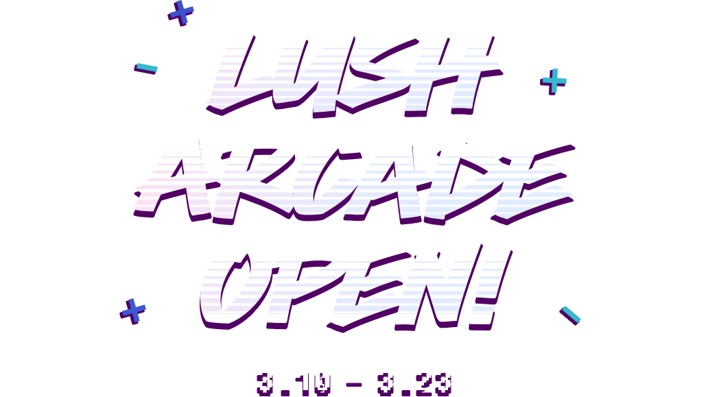 LUSH ARCADE OPEN !