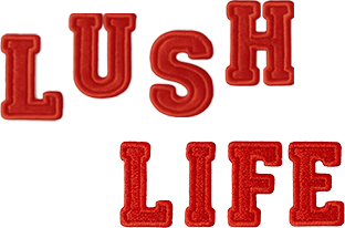 LUSH LIFE