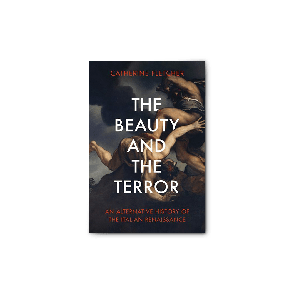 The Beauty and the Terror An Alternative History of the Italian Renaissance_1